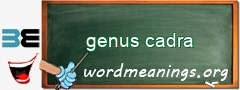 WordMeaning blackboard for genus cadra